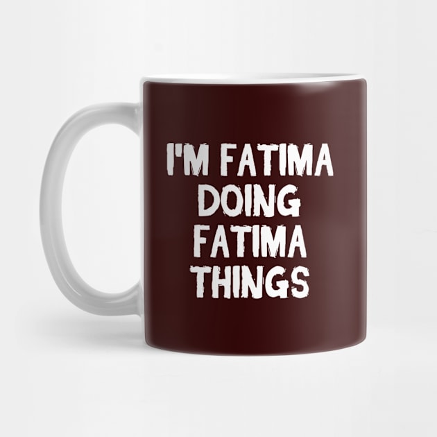 I'm Fatima doing Fatima things by hoopoe